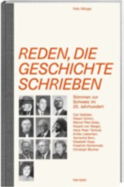 Felix Münger "Reden, die Geschichte schrieben"