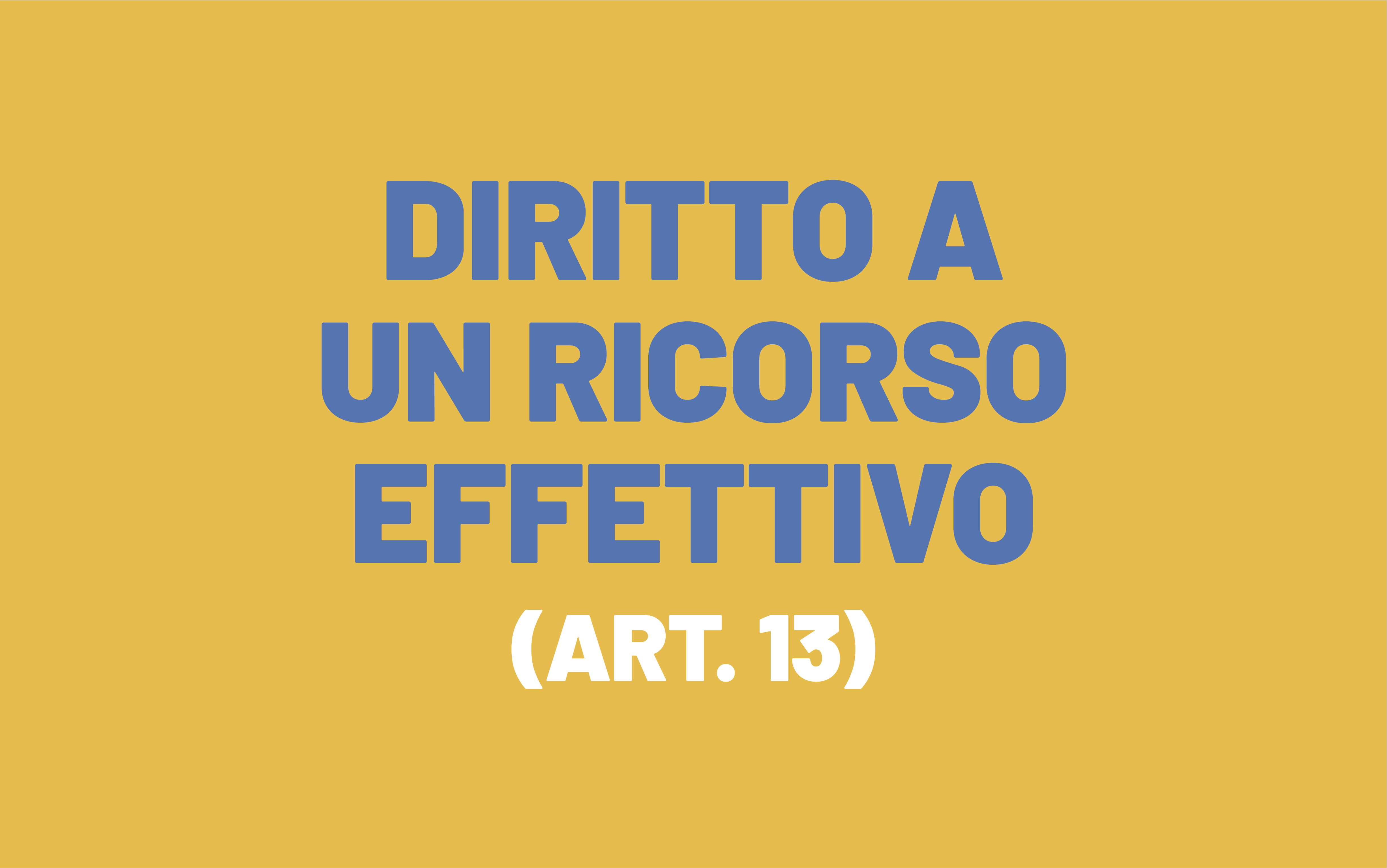 L’immagine è costituita dalla formulazione dell'articolo 13 della Convenzione europea dei diritti dell'uomo, chiamatosi diritto a un ricorso effettivo.