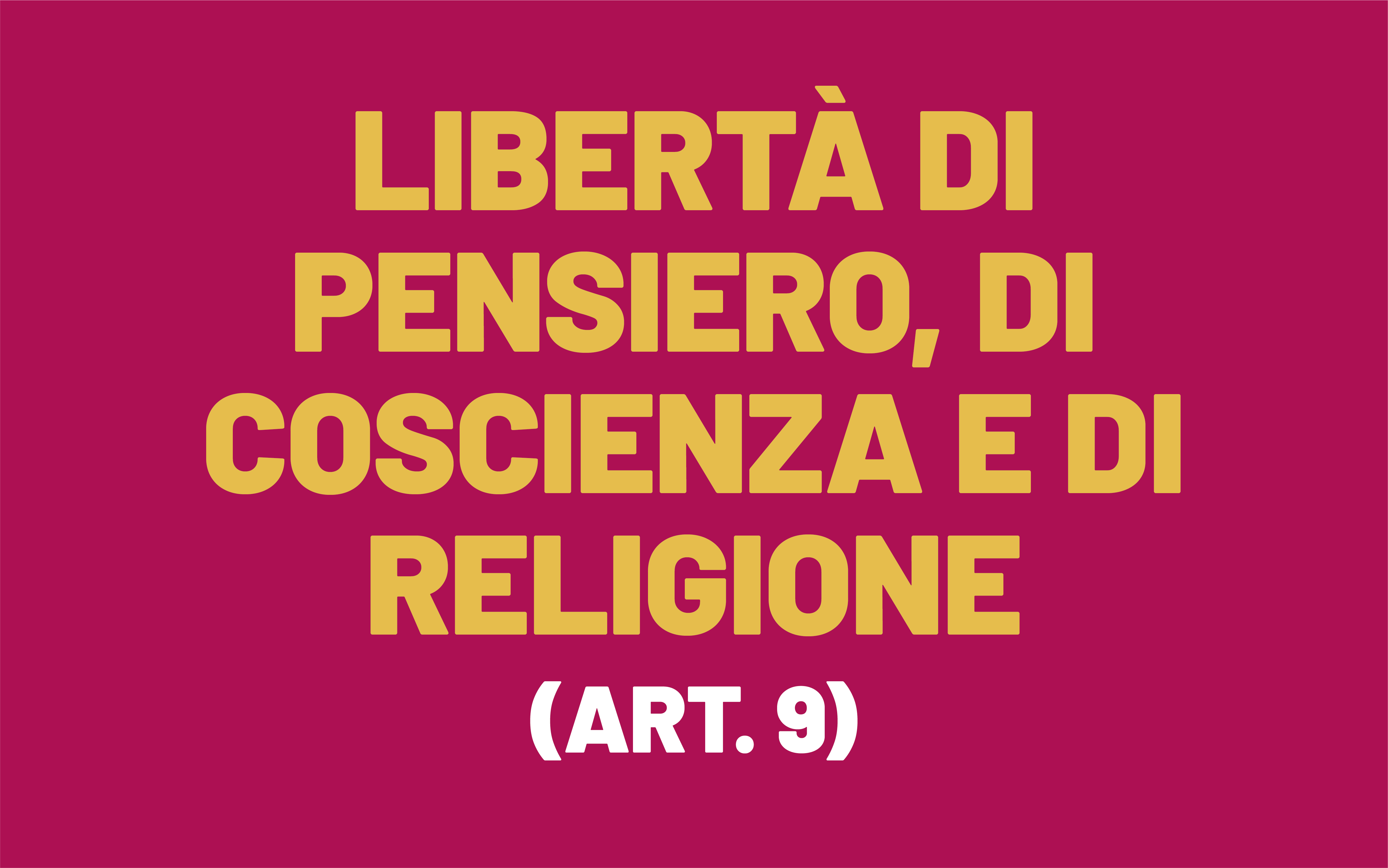 L'immagine si basa sulla formulazione dell'articolo 9 della Convenzione europea dei diritti dell'uomo, che recita: "Libertà di pensiero, di coscienza e di religione".